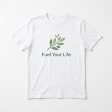Fuel Your Life T-Shirt front-view product mockup