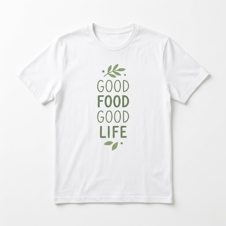Good Food Good Life T-Shirt front-view product mockup